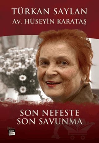 Son Nefeste Son Savunma – Türkan Saylan – Siyah Beyaz Yayınları kitap kapağı
