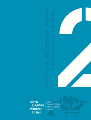 VitrA Çağdaş Mimarlık Dizisi 2 : Turizm ve Rekreasyon Yapıları - VitrA Contemporary Architecture Series 2 : Tourism and Recreation Buildings – Kolektif – Eczacıbaşı Yayınları kitap kapağı