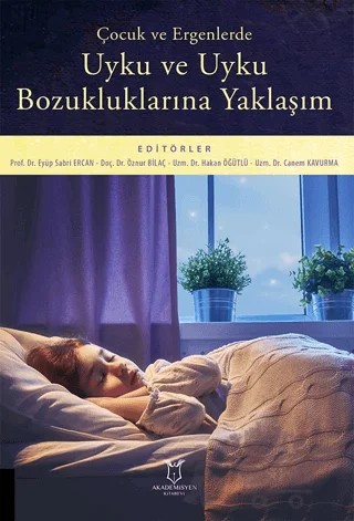 Çocuk ve Ergenlerde Uyku ve Uyku Bozukluklarına Yaklaşım – Kolektif – Akademisyen Kitabevi kitap kapağı