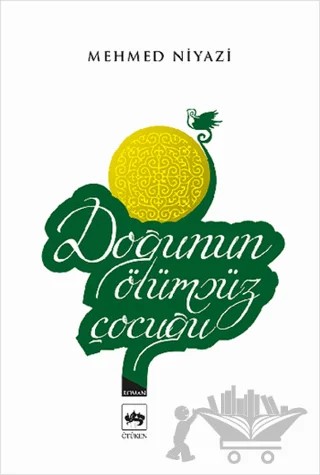 Doğunun Ölümsüz Çocuğu – Mehmed Niyazi – Ötüken Neşriyat kitap kapağı