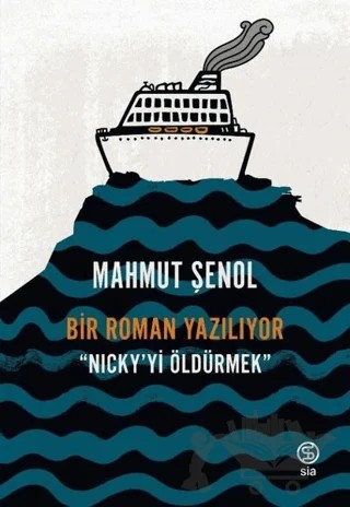 Bir Roman Yazılıyor – Mahmut Şenol – Sia Kitap kitap kapağı