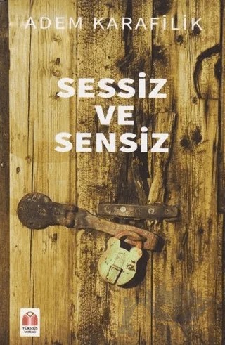 Sessiz ve Sensiz – Adem Karafilik – Yükseliş Yayınları kitap kapağı