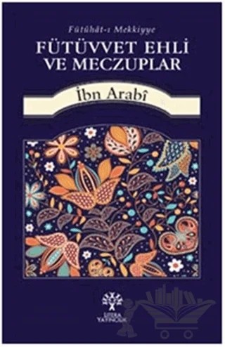 Fütüvvet Ehli ve Meczuplar – Muhyiddin İbn Arabi – Litera Yayıncılık kitap kapağı