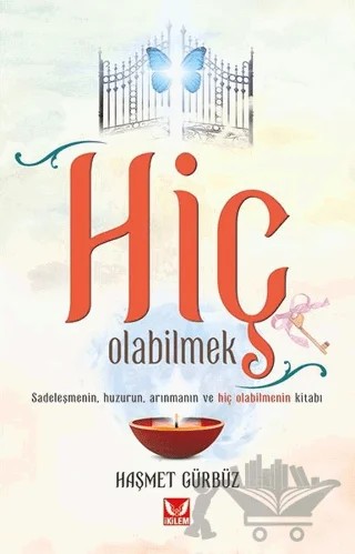 Hiç Olabilmek – Haşmet Gürbüz – İkilem Yayınevi kitap kapağı