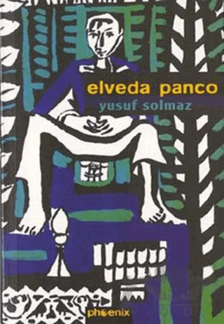 Elveda Panco – Yusuf Solmaz – Phoenix Yayınevi kitap kapağı