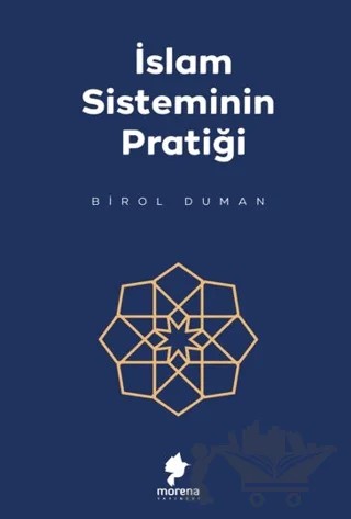 İslam Sisteminin Pratiği – Birol Duman – Morena Yayınevi kitap kapağı