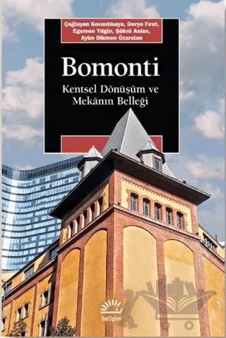 Bomonti – Aylın Dikmen Özarslan, Çağlayan Kovanlıkaya, Derya Fırat, Egemen Yılgür, Şükrü Aslan – İletişim Yayınevi kitap kapağı