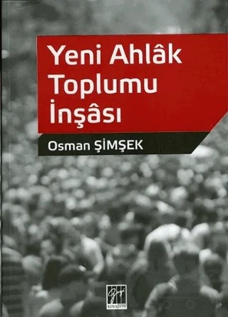 Yeni Ahlak Toplumu İnşası – Osman Şimşek – Gazi Kitabevi kitap kapağı