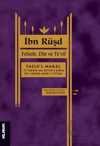 İbn Rüşd - Felsefe Din ve Te'vil – İbn Rüşd – Klasik Yayınları kitap kapağı