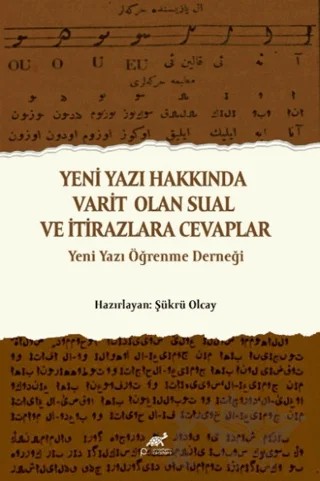 Yeni Yazı Hakkında Varit Olan Sual ve İtirazlara Cevaplar – Şükrü Olcay – Paradigma Akademi Yayınları kitap kapağı