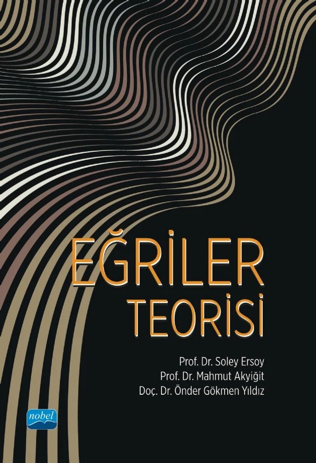 Eğriler Teorisi – Soley Ersoy, Mahmut Akyiğit, Önder Gökmen Yıldız – Nobel Akademik Yayıncılık kitap kapağı