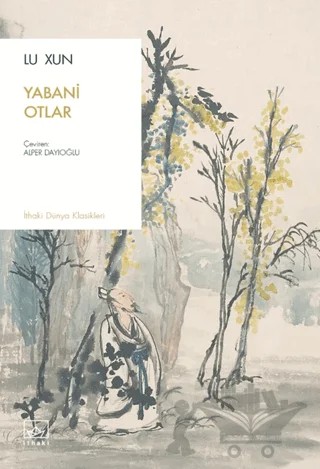 Yabani Otlar – Lu Xun – İthaki Yayınları kitap kapağı