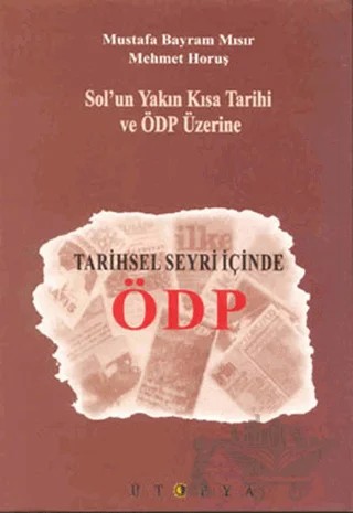 Tarihsel Seyri İçinde ÖDP – Mustafa Bayram Mısır – Ütopya Yayınevi kitap kapağı