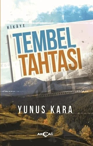 Tembel Tahtası – Yunus Kara – Akçağ Yayınları kitap kapağı