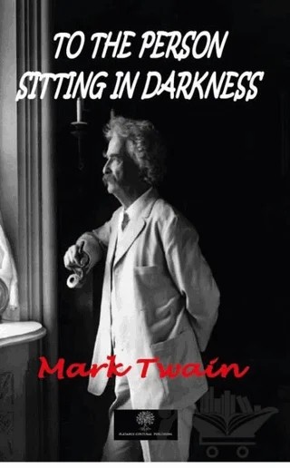 To The Person Sitting In Darkness – Mark Twaın – Platanus Publishing kitap kapağı