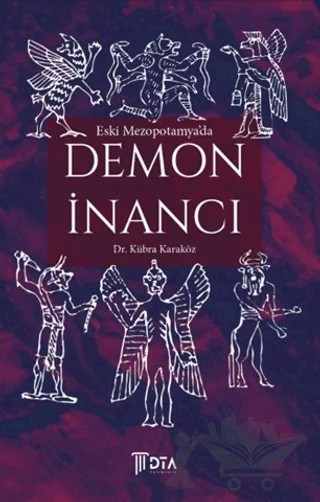 Eski Mezopotamya'da Demon İnancı – Kübra Karaköz – DTA Yayıncılık kitap kapağı