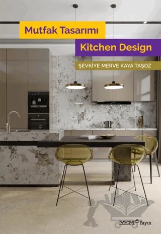 Mutfak Tasarımı / Kitchen Design – Şevkiye Merve Kaya Taşoz – YEM Yayın kitap kapağı