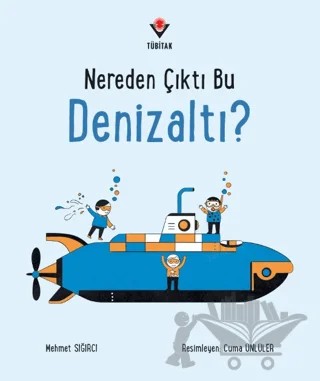Nereden Çıktı Bu Denizaltı? – Mehmet Sığırcı – TÜBİTAK Yayınları kitap kapağı