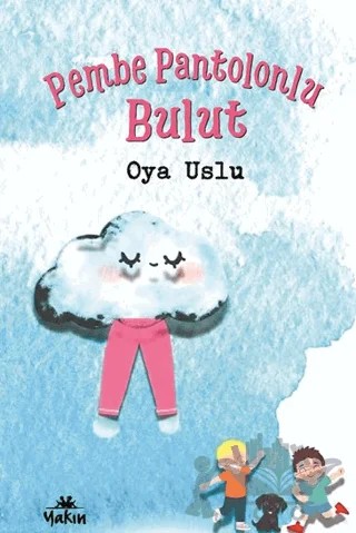Pembe Pantolonlu Bulut – Oya Uslu – Yakın Kitabevi kitap kapağı