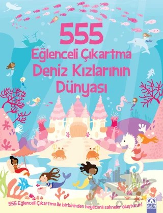 555 Eğlenceli Çıkartma Deniz Kızlarının Dünyası – Kolektif – Altın Kitaplar kitap kapağı
