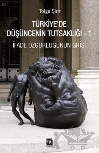 Türkiye’de Düşüncenin Tutsaklığı 1 – Tolga Şirin – Tekin Yayınevi kitap kapağı