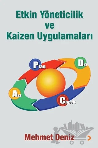 Etkin Yöneticilik ve Kaizen Uygulamaları – Mehmet Deniz – Cinius Yayınları kitap kapağı
