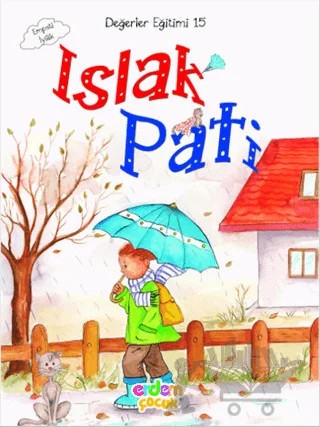 Islak Pati (Empati İylik) – Eser Ünalan Şenler, Hümeyra Bektaş, Meral Canoğlu Cantürk – Erdem Çocuk kitap kapağı