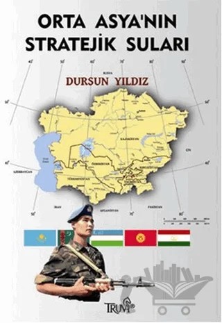 Orta Asya’nın Stratejik Suları – Dursun Yıldız – Truva Yayınları kitap kapağı