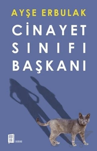 Cinayet Sınıfı Başkanı – Ayşe Erbulak – Mona Kitap kitap kapağı