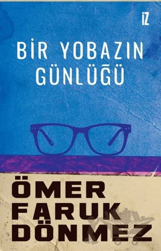 Bir Yobazın Günlüğü – Ömer Faruk Dönmez – İz Yayıncılık kitap kapağı