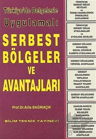 Türkiye’de Belgelerle Uygulamalı Serbest Bölgeler ve Avantajları – Atila Bağrıaçık – Bilim Teknik Yayınevi kitap kapağı
