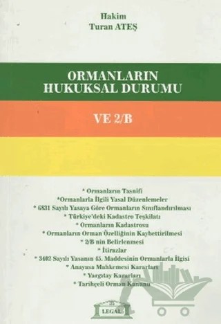 Ormanların Hukuksal Durumu ve 2/B – Turan Ateş – Legal Yayıncılık kitap kapağı