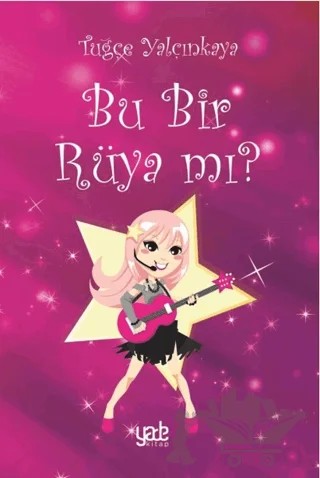 Bu Bir Rüya Mı? – Tuğçe Yalçınkaya – Yade Kitap kitap kapağı