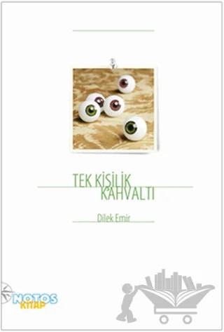 Tek Kişilik Kahvaltı – Dilek Emir – Notos Kitap kitap kapağı