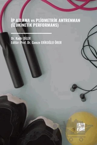 İp Atlama vs Pliometrik Antrenman (İzokinetik Performans) – Kadir Diler – Gazi Kitabevi kitap kapağı