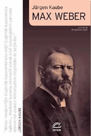 Max Weber – Jürgen Kaube – İletişim Yayınevi kitap kapağı