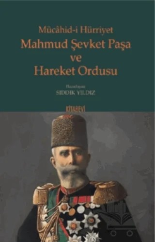 Mahmud Şevket Paşa ve Hareket Ordusu – Kolektif – Kitabevi Yayınları kitap kapağı