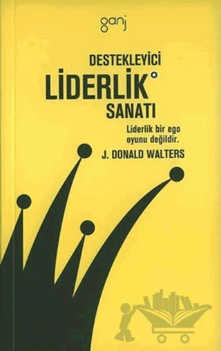 Destekleyici Liderlik Sanatı – J. Donald Walters – Ganj Kitap kitap kapağı