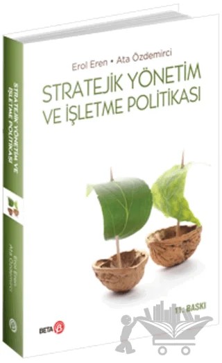 Stratejik Yönetim ve İşletme Politikası – Ata Özdemirci, Erol Eren – Beta Yayınevi kitap kapağı