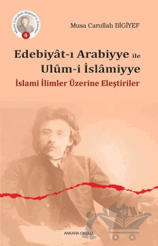 Edebiyat-ı Arabiyye ile Ulum-i İslamiyye – Musa Carullah Bıgıyef – Ankara Okulu Yayınları kitap kapağı
