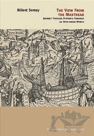The View From The Masthead – Bülent Somay – İstanbul Bilgi Üniversitesi Yayınları kitap kapağı