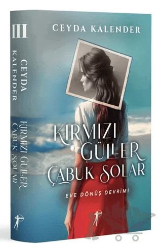 Kırmızı Güller Çabuk Solar - 3 – Ceyda Kalender – Artemis Yayınları kitap kapağı