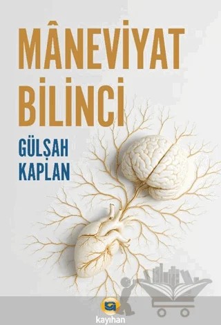 Maneviyat Bilinci – Gülşah Kaplan – Kayıhan Yayınları kitap kapağı
