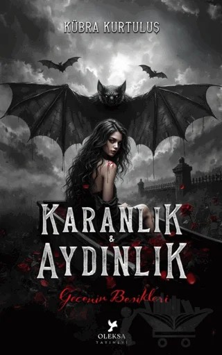 Karanlık & Aydınlık – Gecenin Beşikleri – Kübra Kurtuluş – Oleksa Yayınevi kitap kapağı