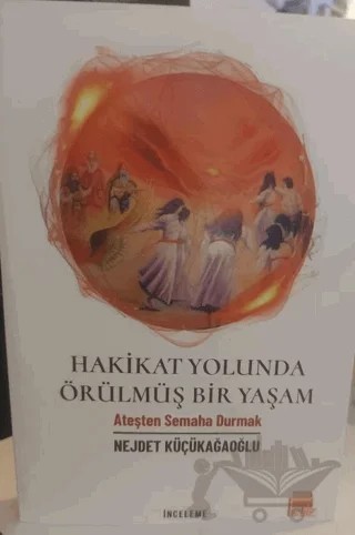 Hakikat Yolunda Örülmüş Bir Yaşam – Nejdet Küçükağaoğlu – Payiz Yayınları kitap kapağı