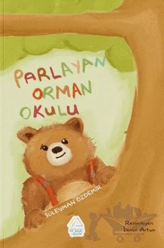 Parlayan Orman Okulu – Süleyman Özdemir – Mahlas Çocuk Yayınları kitap kapağı