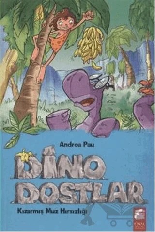 Dino Dostlar 2: Kızarmış Muz Hırsızlığı – Andrea Pau – Final Kültür Sanat Yayınları kitap kapağı