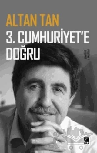 3. Cumhuriyet'e Doğru – Altan Tan – Çıra Yayınları kitap kapağı