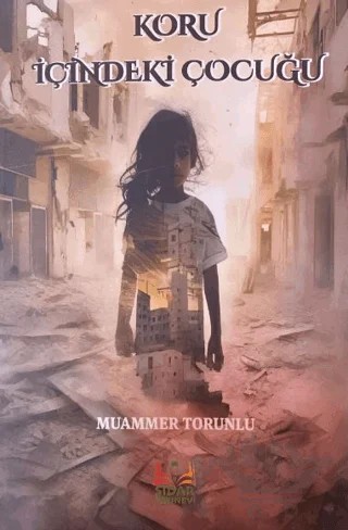 Koru İçindeki Çocuğu – Muammer Torunlu – Sidar Yayınları kitap kapağı