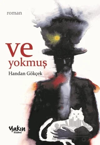 Ve Yokmuş – Handan Gökçek – Yakın Kitabevi kitap kapağı
